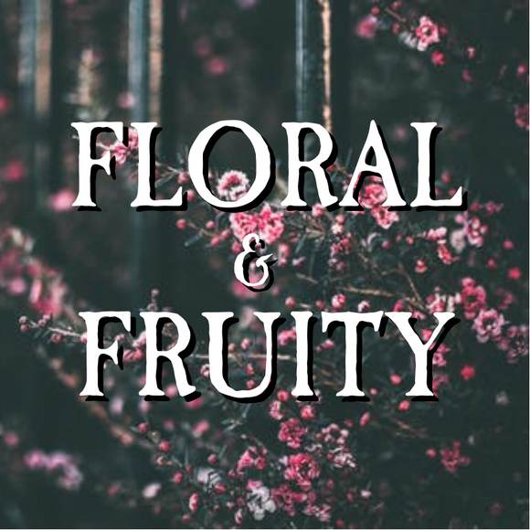 Floral & Fruity